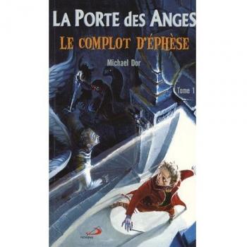 La Porte des Anges, Tome 1 : Le complot d'Ephèse