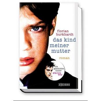 Florian Burkhardt Das Kind Meiner Mutter