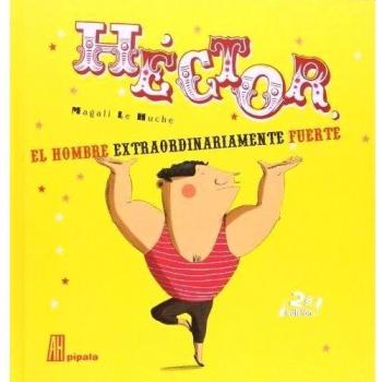 Héctor, el hombre extraordinariamente fuerte