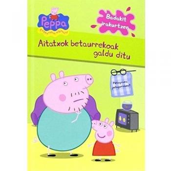 Peppa pig. Aitatxok betaurrekoak galdu ditu (Tapa dura).