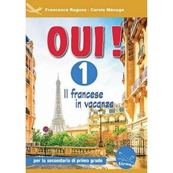 Oui! Il francese in vacanza. Per la Scuola media. Ediz. per la scuola. Con CD-ROM (Vol. 1)