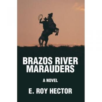 Hector, E. Roy: Brazos River Marauders