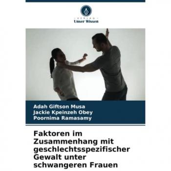 Musa, Adah Giftson: Faktoren im Zusammenhang mit geschlechtsspezifischer Gewalt unter schwangeren Frauen