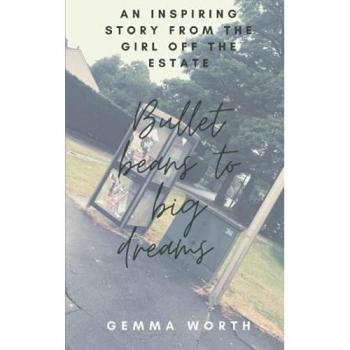 Bullet Beans to Big Dreams: An inspiring novelette from the girl off the estate