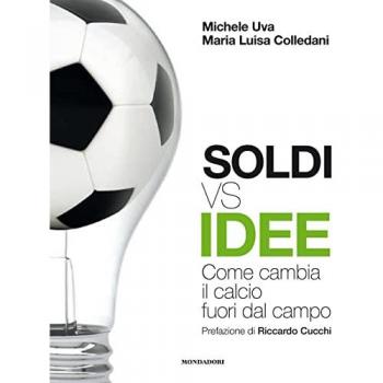 Soldi vs idee. Come cambia il calcio fuori dal campo