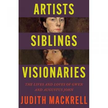 Artists, Siblings, Visionaries : The lives and loves of Gwen and Augustus John