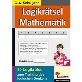 Logikrätsel Mathematik: Pfiffige Logicals zum Training des logischen Denkens