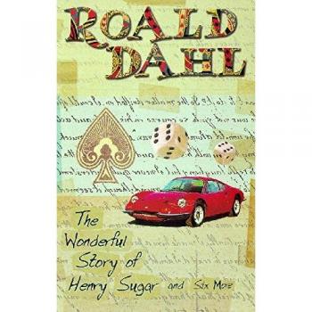 Roald Dahl The Wonderful Story Of Henry Sugar And Six More: The Boy Who Talked With Animals; The Hitch-Hiker; The Mildenh (Puffin Teenage Books)