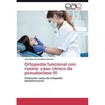 Ortopedia funcional con resina: caso clínico de pseudoclase III: Colección casos de ortopedia dentofuncional