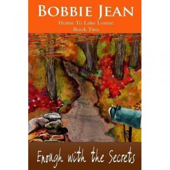 Enough with the Secrets (Home to Lake Louise) Book Two