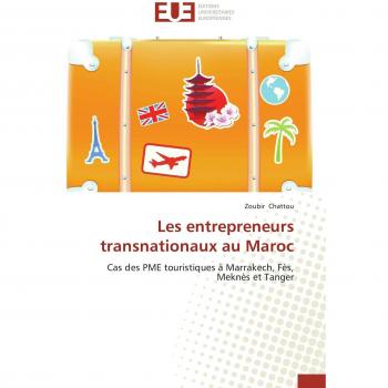 Les entrepreneurs transnationaux au Maroc: Cas des PME touristiques à Marrakech, Fès, Meknès et Tanger
