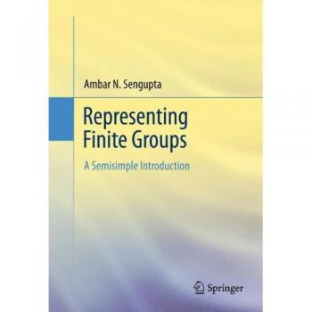 Representing Finite Groups: A Semisimple Introduction