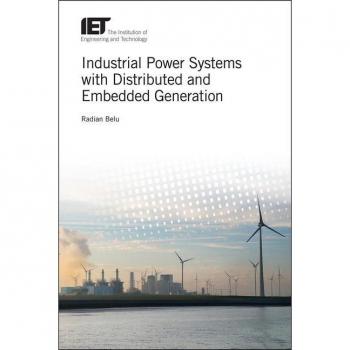 Industrial Power Systems with Distributed and Embedded Generation by Belu & Radian Associate Professor & Southern University and A&M College & USA