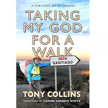 Taking My God for a Walk by Tony Collins