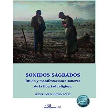 Sonidos sagrados. Ruido y manifestaciones sonoras de la libertad religiosa