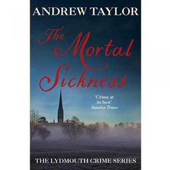 Andrew Taylor Mortal Sickness (Lydmouth Series)