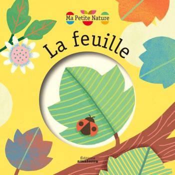 LA FEUILLE (MA PETITE NATURE)