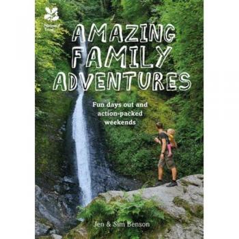 Amazing Family Adventures: Fun days out and action-packed weekends by Jen and...