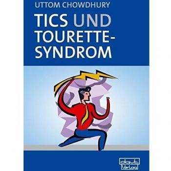 Uttom Chowdhury Tics Und Tourette-Syndrom: Ein Handbuch Für Fachleute Und Eltern