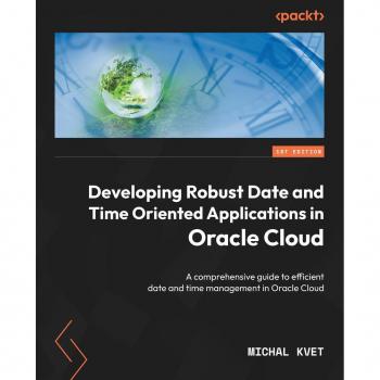 Developing Robust Date and Time Oriented Applications in Oracle Cloud