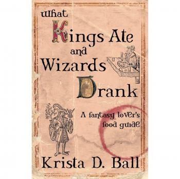 What Kings Ate and Wizards Drank