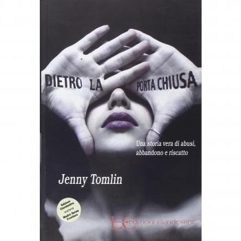 Dietro la porta chiusa. Una storia vera di abusi, abbandono e riscatto