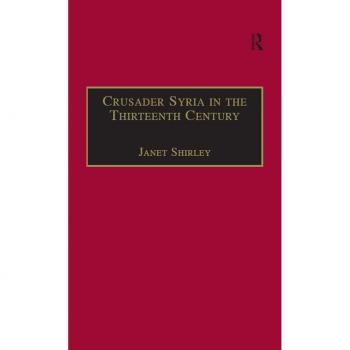 Crusader Syria in the Thirteenth Century