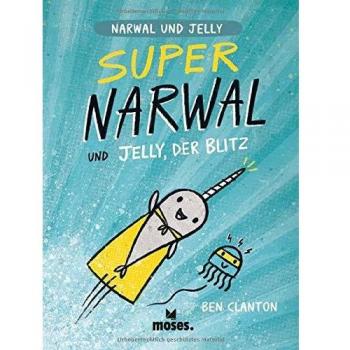 Super Narwal und Jelly; der Blitz Band 2 | Graphic-Novel für Kinder ab 5 Jahren (Narwal und Jelly)