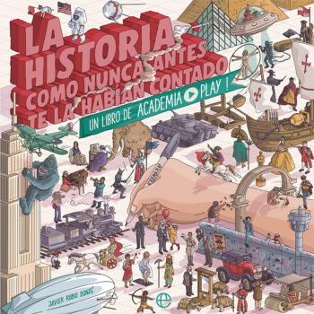 Historia como nunca antes te la había contado.: Un libro de Academia Play (Tapa blanda).