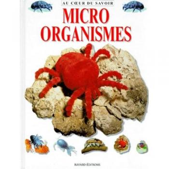 MICRO ORGANISMES (Au Coeur Savoir)