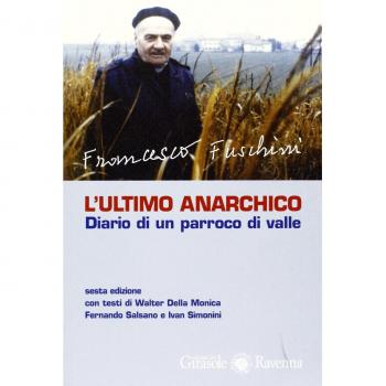 L' ultimo anarchico. Diario di un parraco di valle