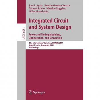 Integrated Circuit and System Design. Power and Timing Modeling Optimization and Simulation