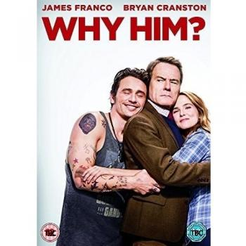 WHY HIM ? JAMES FRANCO  BRYAN CRANSTON