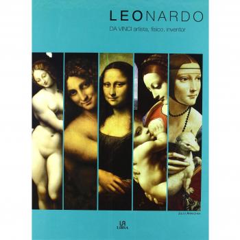 Leonardo da vinci. Artista, fisico, inventor