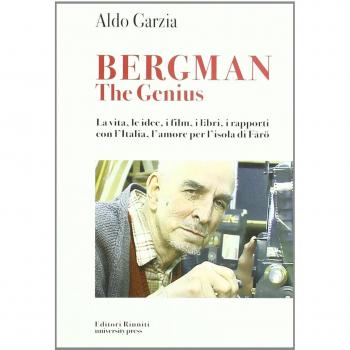 Bergman the genius. La vita, le idee, i libri, i rapporti con l'Italia, l'amore per l'isola di Farò