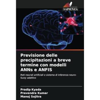Kyada, Pradip: Previsione delle precipitazioni a breve termine con modelli ANNs e ANFIS