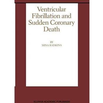 Ventricular Fibrillation and Sudden Coronary Death: 219