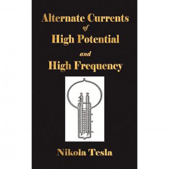 Experiments with Alternate Currents of High Potential and High Frequency