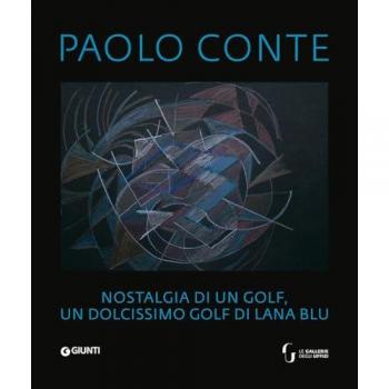 Paolo Conte. Nostalgia di un golf, un dolcissimo golf di lana blu. Ediz. italiana, francese e inglese