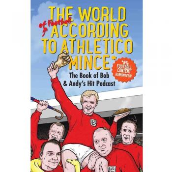 The World Of Football According To Athletico Mince by Andy Dawson New Book