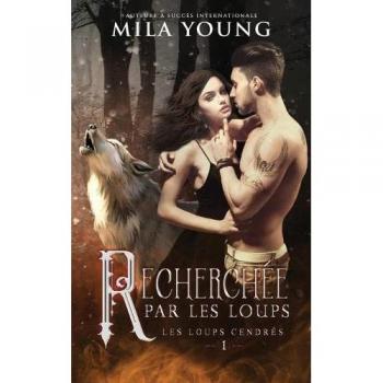 Recherchée Par Les Loups: A Paranormal Romance (Les Loups Cendrés, Band 1)