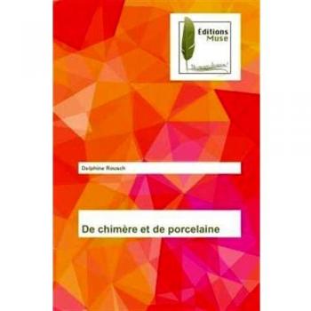 De chimère et de porcelaine