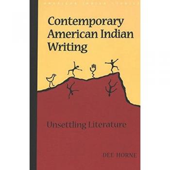 Contemporary American Indian Writing: Unsettling Literature