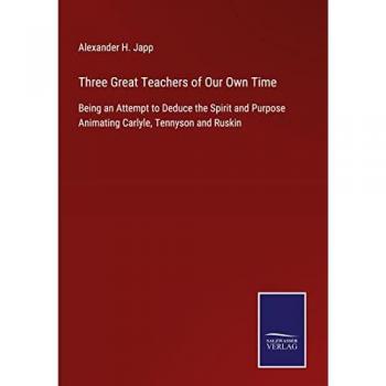 Japp, Alexander H.: Three Great Teachers of Our Own Time