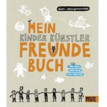 Mein Kinder Künstler Freundebuch: Für dich. Für mich. Für Freunde