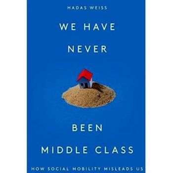 We Have Never Been Middle Class: How We've All Been Set Up To Fail