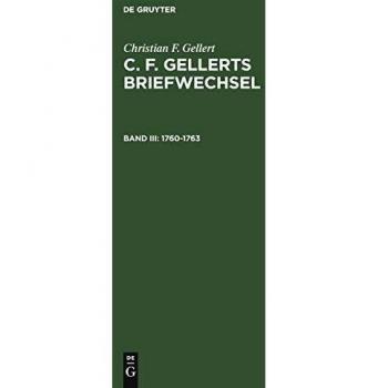 C. F. Gellerts Briefwechsel: 17601763