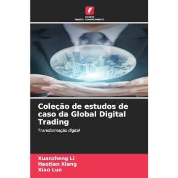 Li, Xuanzheng: Coleção de estudos de caso da Global Digital Trading