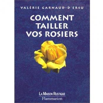 Comment tailler vos rosiers (Culture Jardin)