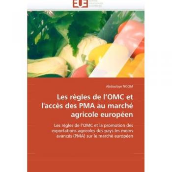 Les règles de l'OMC et l'accès des PMA au marché agricole européen: Les règles de l'OMC et la promotion des  exportations agricoles des pays les moins  avancés